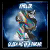 Khelir - ¿Quien Me Va a Parar? - Single